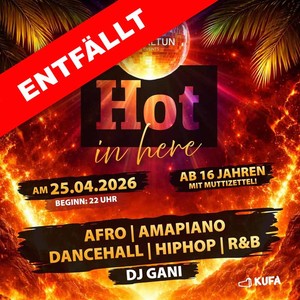 [Entfällt!] HOT IN HERE