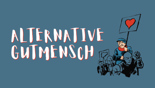 Alternative Gutmensch